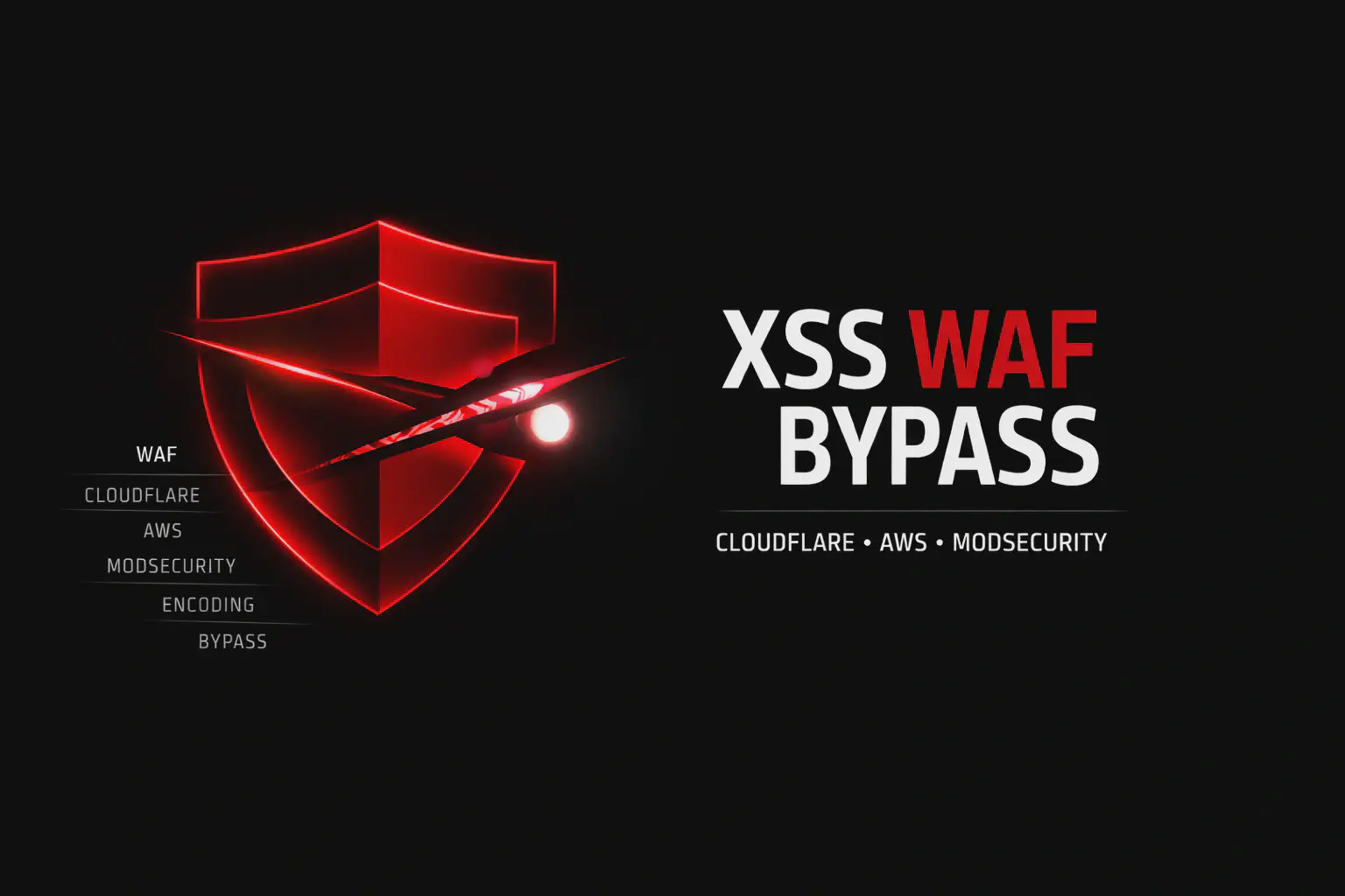 XSS WAF Bypass: come aggirare Cloudflare, AWS WAF e ModSecurity